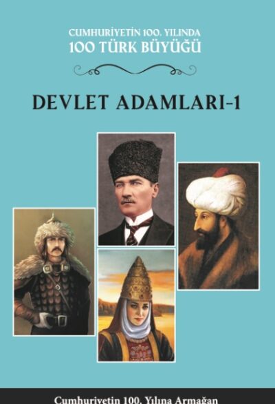 100 Türk Büyüğü – Devlet Adamları 1– 4. Cilt
